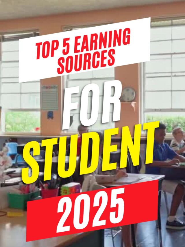 Student के लिए Top 5 Earning Sources 2025″